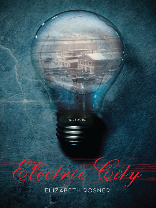 Title details for Electric City by Elizabeth Rosner - Available